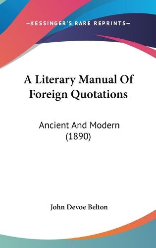 Cover image for A Literary Manual of Foreign Quotations: Ancient and Modern (1890)