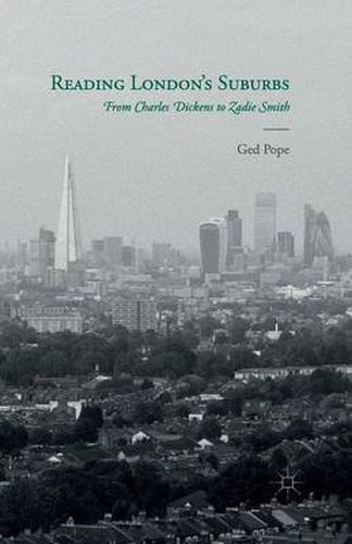 Reading London's Suburbs: From Charles Dickens to Zadie Smith