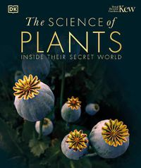 Cover image for The Science of Plants: Inside their Secret World