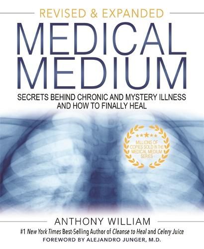 Medical Medium: Secrets Behind Chronic and Mystery Illness and How to Finally Heal (Revised and Expanded Edition)