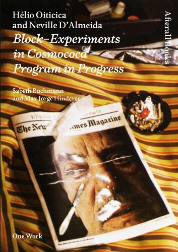 Cover image for Helio Oiticica and Neville D'Almeida: Block-Experiments in Cosmococa-Program in Progress