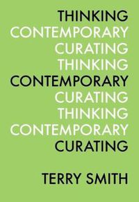 Cover image for Thinking Contemporary Curating