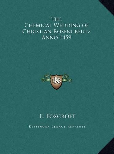 Cover image for The Chemical Wedding of Christian Rosencreutz Anno 1459