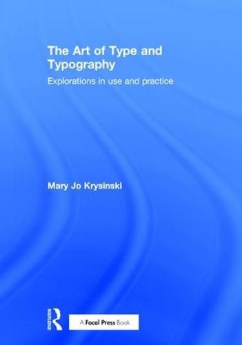 Cover image for The Art of Type and Typography: Explorations in Use and Practice