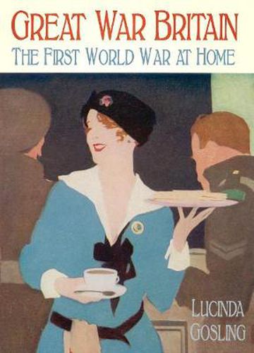 Cover image for Great War Britain: The First World War at Home