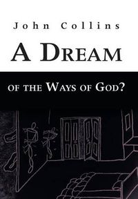 Cover image for A Dream of the Ways of God?