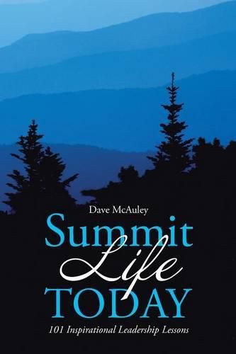 Cover image for Summit Life Today: 101 Inspirational Leadership Lessons