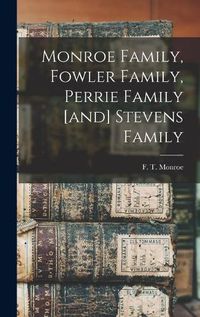 Cover image for Monroe Family, Fowler Family, Perrie Family [and] Stevens Family