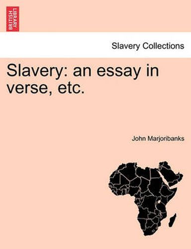 Cover image for Slavery: An Essay in Verse, Etc.