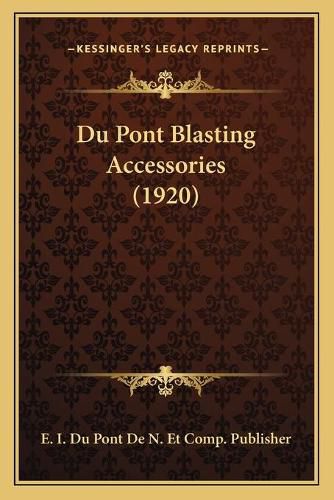 Cover image for Du Pont Blasting Accessories (1920)
