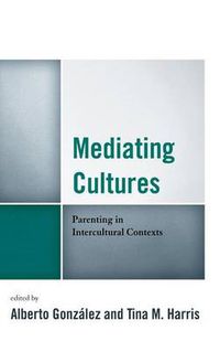 Cover image for Mediating Cultures: Parenting in Intercultural Contexts