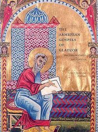 Cover image for The Armenian Gospels of Gladzor - The Life of Christ Illuminated