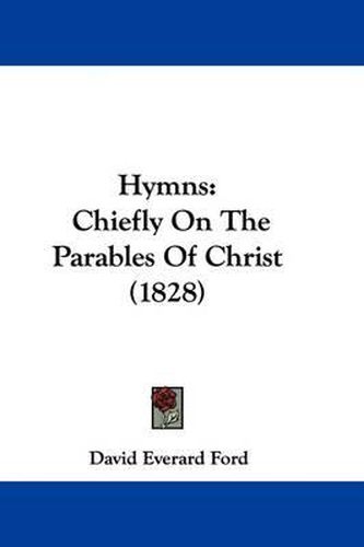 Cover image for Hymns: Chiefly On The Parables Of Christ (1828)