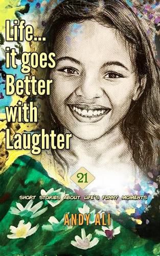 Cover image for Life...It Goes Better With Laughter: 21 short stories about life's funny moments