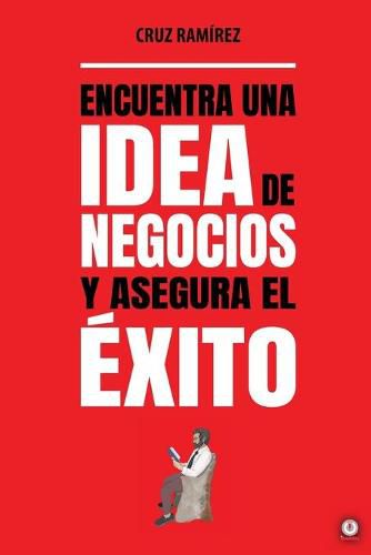 Cover image for Encuentra una idea de negocios y asegura el exito