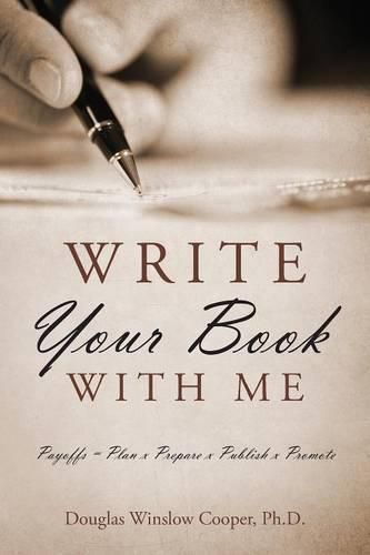 Cover image for Write Your Book with Me: Payoffs = Plan x Prepare x Publish x Promote