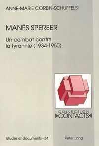 Cover image for Manes Sperber: Un Combat Contre La Tyrannie (1934-1960)