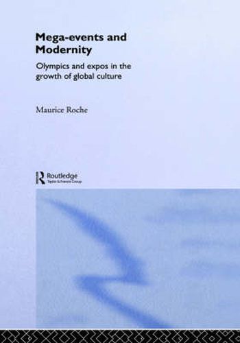 Cover image for Megaevents and Modernity: Olympics and Expos in the Growth of Global Culture