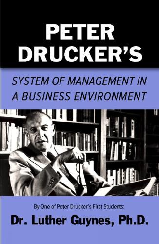 Cover image for Peter Drucker's System of Management in a Business Environment