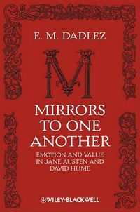 Cover image for Mirrors to One Another: Emotion and Value in Jane Austen and David Hume