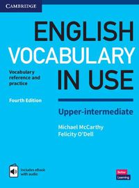 Cover image for English Vocabulary in Use Upper-Intermediate Book with Answers and Enhanced eBook: Vocabulary Reference and Practice