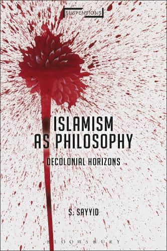 Cover image for Islamism as Philosophy: Decolonial Horizons