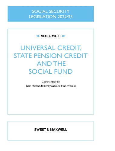 Cover image for Social Security Legislation 2022/23 Volume II: Universal Credit, State Pension Credit and The Social Fund