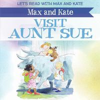 Cover image for Max and Kate Visit Aunt Sue