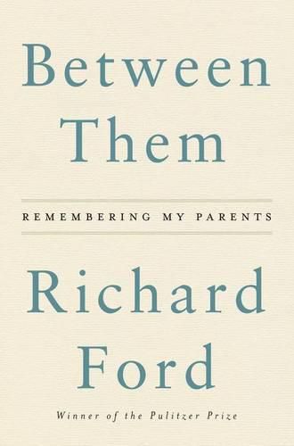 Cover image for Between Them: Remembering My Parents