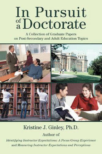 Cover image for In Pursuit of a Doctorate: A Collection of Graduate Papers on Post-Secondary and Adult Education Topics