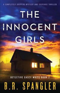 Cover image for The Innocent Girls: A completely gripping mystery and suspense thriller