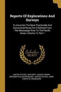 Cover image for Reports Of Explorations And Surveys