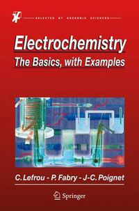 Cover image for Electrochemistry: The Basics, With Examples