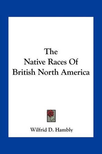 Cover image for The Native Races of British North America