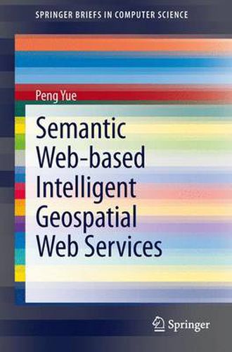 Cover image for Semantic Web-based Intelligent Geospatial Web Services