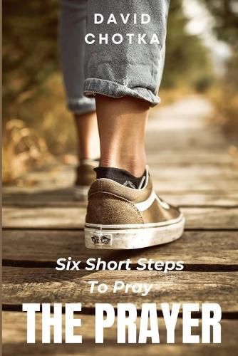 Cover image for Six Short Steps to Pray The Prayer