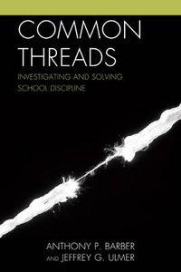 Cover image for Common Threads: Investigating and Solving School Discipline