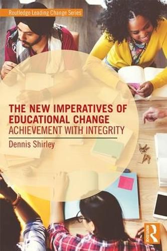 Cover image for The New Imperatives of Educational Change: Achievement with Integrity