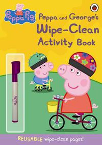 Cover image for Peppa Pig: Peppa and George's Wipe-Clean Activity Book