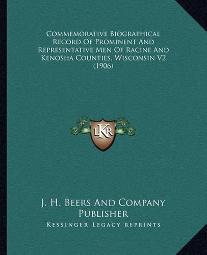 Commemorative Biographical Record of Prominent and Representative Men of Racine and Kenosha Counties, Wisconsin V2 (1906)