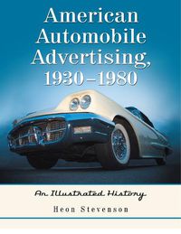 Cover image for American Automobile Advertising, 1930-1980