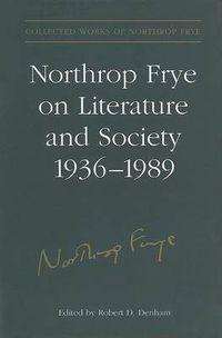 Cover image for Northrop Frye on Literature and Society, 1936-89