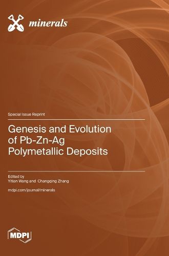 Cover image for Genesis and Evolution of Pb-Zn-Ag Polymetallic Deposits