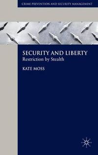 Cover image for Security and Liberty: Restriction by Stealth