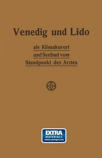 Cover image for Venedig Und Lido ALS Klimakurort Und Seebad Vom Standpunkt Des Arztes