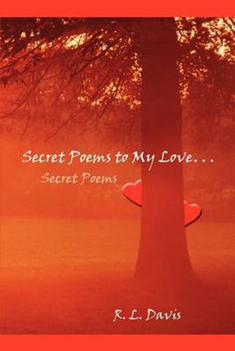 Cover image for Secret Poems to My Love. . .: Secret Poems