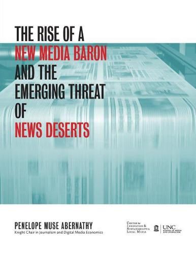Cover image for The Rise of a New Media Baron and the Emerging Threat of News Deserts