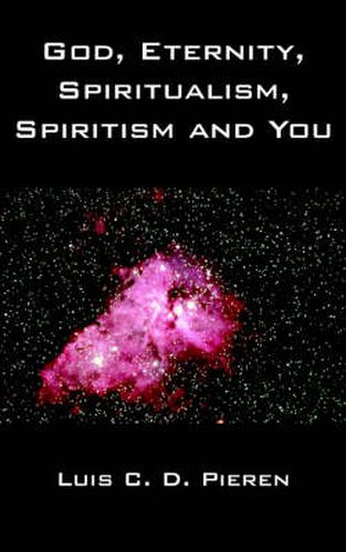 Cover image for God, Eternity, Spiritualism, Spiritism and You