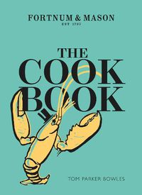 Cover image for The Cook Book: Fortnum & Mason