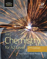 Cover image for WJEC Chemistry For A2 Level Student Book: 2nd Edition